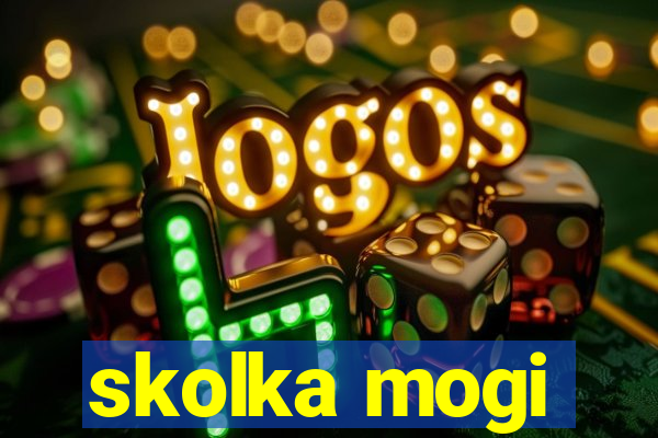 skolka mogi